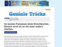 Bild zum Artikel: So backen Franzosen einen Kirschkuchen. Danach wirst du es nie mehr anders machen.