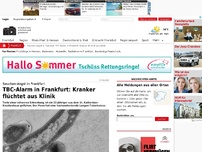 Bild zum Artikel: TBC-Alarm in Frankfurt: Kranker fl?chtet aus Klinik