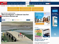 Bild zum Artikel: Pegel sinkt wegen anhaltender Hitze - Das 'Edersee-Atlantis': In Hessen tauchen versunkene Ruinen auf