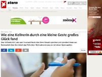 Bild zum Artikel: Wie eine Kellnerin durch eine kleine Geste großes Glück fand