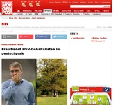 Bild zum Artikel: Peinliche HSV-Panne - Frau findet HSV-Gehaltslisten im Jenischpark