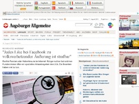 Bild zum Artikel: Rechte Hetze im Internet: 'Jedes Like bei Facebook zu volksverhetzender Äußerung ist strafbar'