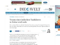 Bild zum Artikel: Spendabler Fahrgast: Traum eines indischen Taxifahrers in Dubai wird wahr