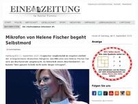 Bild zum Artikel: Mikrofon von Helene Fischer begeht Selbstmord