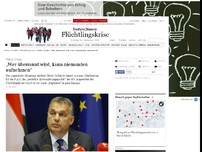 Bild zum Artikel: Viktor Orbán: „Wer überrannt wird, kann niemanden aufnehmen“