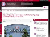 Bild zum Artikel: Presseerklärung:Flüchtlingshilfe des FC Bayern: Millionen-Spende, Trainingscamp, Kinderhilfe