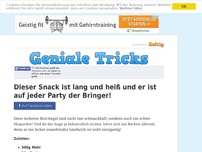 Bild zum Artikel: Dieser Snack ist lang und heiß und er ist auf jeder Party der Bringer!