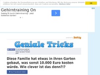 Bild zum Artikel: Diese Familie hat etwas in ihren Garten gebaut, was sonst 10.000 Euro kosten würde. Wie clever...