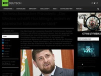 Bild zum Artikel: Tschetschenischer Präsident: „Der Westen schafft Flüchtlinge, indem er islamische Nationen zerstört“