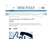 Bild zum Artikel: Soziales Netzwerk: Facebook plant 'Gefällt mir nicht'-Button