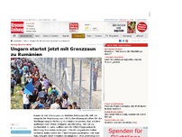 Bild zum Artikel: Ungarn startet jetzt mit Grenzzaun zu Rumänien