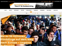 Bild zum Artikel: Bis zu 35 Millionen Flüchtlinge auf dem Weg nach Europa – Ungarns Außenamt