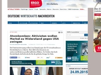 Bild zum Artikel: Atombomben: Aktivisten wollen Merkel zu Widerstand gegen USA zwingen