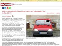 Bild zum Artikel: Wer ist der Perverse, der unsere Kinder mit 'Hasenbabys' ins Auto lockt?