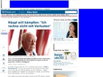 Bild zum Artikel: Häupl will kämpfen: 'Ich rechne nicht mit Verlusten'