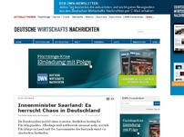 Bild zum Artikel: Innenminister Saarland: Es herrscht Chaos in Deutschland