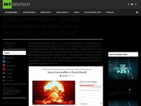 Bild zum Artikel: Erfolgreiche Petition: Über 100.000 Bundesbürger fordern „keine Atomwaffen in Deutschland!“