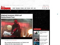 Bild zum Artikel: Slipknot kommen 2016 auf Deutschland-Tour