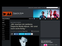 Bild zum Artikel: „Wir machen ein weiteres Depeche-Mode-Album. Wir sind noch nicht fertig.“