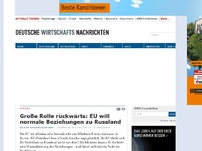 Bild zum Artikel: Große Rolle rückwärts: EU will normale Beziehungen zu Russland