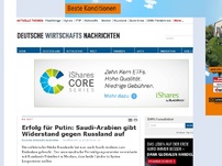 Bild zum Artikel: Erfolg für Putin: Saudi-Arabien gibt Widerstand gegen Russland auf