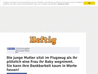 Bild zum Artikel: Die junge Mutter sitzt im Flugzeug als ihr plötzlich eine Frau ihr Baby wegnimmt. Sie kann ihre...