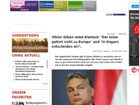 Bild zum Artikel: Viktor Orbán redet Klartext: 'Der Islam gehört nicht zu Europa' und 'in Ungarn entscheiden wir'.