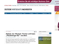 Bild zum Artikel: Abfuhr für Merkel: Türkei will kein „Flüchtlings-KZ“ werden