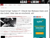 Bild zum Artikel: Azad bringt 'Leben II': Check hier Release Date und das Label, über das es erscheint, ab!