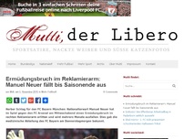 Bild zum Artikel: Ermüdungsbruch im Reklamierarm: Manuel Neuer fällt bis Saisonende aus