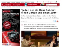 Bild zum Artikel: 'Jeder, der ein Haus hat, hat einen Garten und einen Zaun'