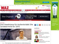 Bild zum Artikel: Drei Haselnüsse für Aschenbrödel: Die Sendetermine für 2015