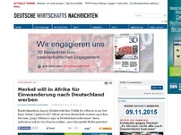 Bild zum Artikel: Merkel will in Afrika für Einwanderung nach Deutschland werben