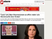 Bild zum Artikel: Robert Enkes Witwe Teresa: 'Lasst uns über Depressionen so offen reden wie Westerwelle über Krebs'