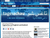 Bild zum Artikel: tagesschau in 100 Sekunden auf Englisch und Arabisch