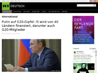 Bild zum Artikel: Putin auf G20-Gipfel: IS wird von 40 Ländern finanziert, darunter auch G20-Mitglieder