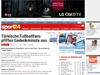 Bild zum Artikel: Türkische Fußballfans pfiffen Gedenkminute aus