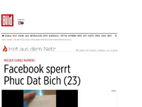 Bild zum Artikel: Wegen seines Namens - Facebook sperrt Phuc Dat Bich (23)