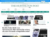 Bild zum Artikel: Rechte Fake-Seite von Anonymous: Hier könnt ihr sehen, ob eure Freunde reingefallen sind