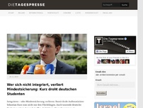 Bild zum Artikel: Wer sich nicht integriert, verliert Mindestsicherung: Kurz droht deutschen Studenten