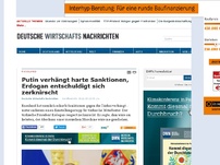 Bild zum Artikel: Putin verhängt harte Sanktionen, Erdogan entschuldigt sich zerknirscht