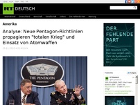 Bild zum Artikel: Analyse: Neue Pentagon-Richtlinien propagieren 'totalen Krieg' und Einsatz von Atomwaffen