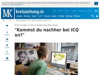 Bild zum Artikel: 'Kommst du nachher bei ICQ on?'