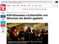 Bild zum Artikel: 650-Kilometer-Lichterkette von München bis Berlin geplant