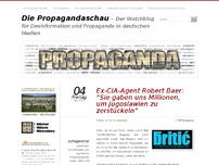Bild zum Artikel: Ex-CIA-Agent Robert Baer : “Sie gaben uns Millionen, um Jugoslawien zu zerstückeln”