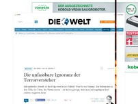 Bild zum Artikel: Islamistische Gewalt: Die unfassbare Ignoranz der Terrorversteher