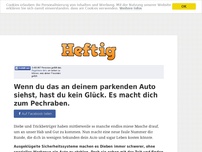 Bild zum Artikel: Wenn du das an deinem parkenden Auto siehst, hast du kein Glück. Es macht dich zum Pechraben.