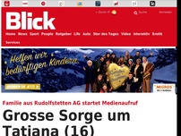 Bild zum Artikel: Familie aus Rudolfstetten AG startet Medienaufruf: Grosse Sorge um Tatjana (16)