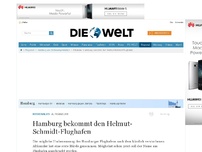 Bild zum Artikel: Altkanzler: Hamburg bekommt den Helmut-Schmidt-Flughafen