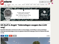 Bild zum Artikel: Gemeinderat lehnt Bau ab: US-Dorf in Angst: 'Solaranlagen saugen das Licht weg'